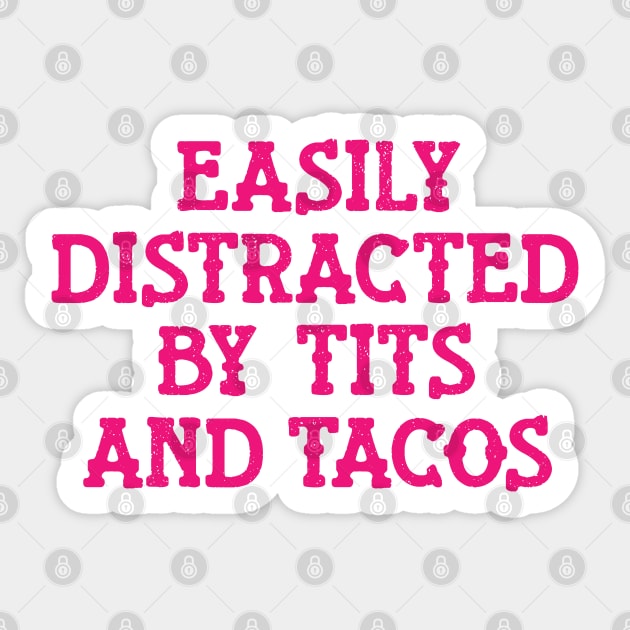 Easily Distracted Tits And Tacos - Vintage Deep Pink Text Sticker by Whimsical Thinker